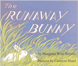 The Runaway Bunny by Margaret Wise Brown Pictures by Clement Hurd
