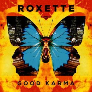 Roxette - Good Karma