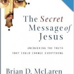 Book Review: The Secret Message of Jesus by Brian McLaren