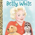 My Little Golden Book About Betty White- Picture Book Review